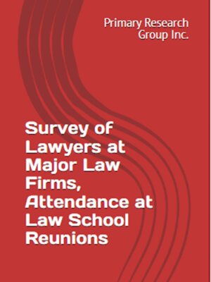 cover image of Survey of Lawyers at Major Law Firms: Attendance at Law School Reunions